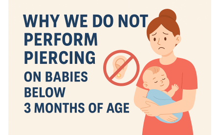 Why We Do Not Perform Piercing on Babies Below 3 Months of Age