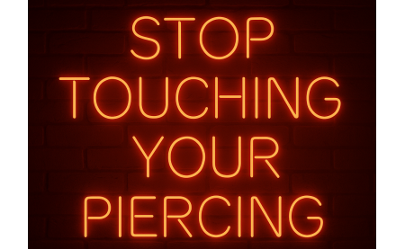 Why Touching Your Piercing Is the Worst Thing You Can Do